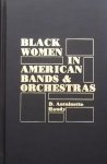 Handy, Antoinette, Handy. - Black women in American Bands & Orchestras.