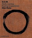 Atala , Alex . [ ISBN 9780714865744 ] 1718 - D.O.M. Rediscovering Brazilian Ingredients . ( Features a foreword by Michelin-starred chef, Alain Ducasse  At D.O.M. in São Paulo, widely regarded as one of the best restaurants in the world, you won't find traditional staple ingredients of -