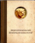 Stevenson-Hamilton (edited by) - Our South African National Parks. Ons Suid-Afrikaanse Nasionale Wildtuine