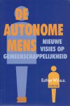 Wit, Esther, Ineke de Vries, Rob Buitenweg, Rein Zunderdorp en Paulien Boogaard (redactie) - De autonome mens / nieuwe visies op gemeenschappelijkheid