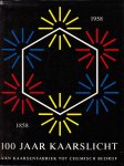 Werkman, E; Ad Windig (fotografie); Jurriaan Schrofer (typografie) - 100 jaar kaarslicht. Van kaarsenfebriek tot chemisch bedrijf 1858-1958