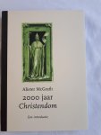 MCGRATH, Alister - 2000 Jaar Christendom / een introductie