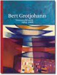 Grotjohann - Bert Grotjohann. Verzameld werk 1964-2008