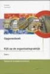 Bakker, Ad en Ton Verweij 9789057520365 + 9789057520372 - Kijk op de organisatiepraktijk. Organisatie voor de middenmanager + opgavenboek