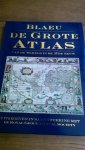 Goss, John (tekst) - Blaeu. De Grote Atlas van de wereld in de 17de eeuw
