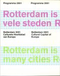 OPSTELTEN, IVO (voorwoord) - Rotterdam is vele steden - Rotterdam 2001 Culturele Hoofdstad van Europa