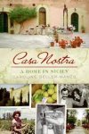 Seller Manzo, Caroline - Casa Nostra. A Home in Sicily