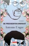 Ungar, Antonio - De presidentskandidaat