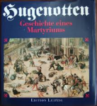 Brandenburg, Ingrid und Klaus - HUGENOTTEN - Geschichte eines Martyriums