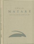 Matare Ewald  und Werkverzeichnis von Sonja Mataré in Zusammenarbeit mit Guido de Werd. - Ewald Matare Zeichnungen.