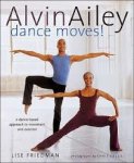 Friedman, Lise - Alvin Ailey Dance Moves / A New Way to Exercise