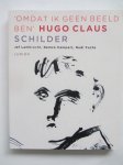 Lambrecht, Jef, Campert, Remco, Fuchs, Rudi - 'Omdat ik geen beeld ben' - Hugo Claus schilder