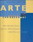 Martis, Adi, en Jennifer Smit - Arte: Dutch Caribbean Art / Beeldende kunst van de Nederlandse Antillen en Aruba.