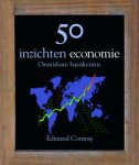 Conway, Edmund - 50 inzichten economie. Onmisbare basiskennis