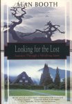 Booth, Alan - Looking for the Lost (Journeys Through a Vanishing Japan)