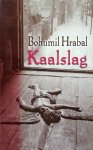 Hrabal, Bohumil - Kaalslag / druk 1