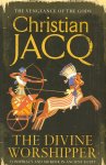 Jacq, Christian - The Divine Worshipper; conspiracy and murder in ancient Egypt; Volume 2 of The Vengeance of the Gods
