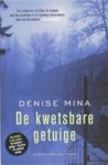 Mina, Denise - De kwetsbare getuige (trilogie) / bevat ; De kwetsbare getuige ; Verstoten : de onwillige getuige