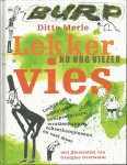 Merle, Ditte en Georgien Overwater (ill.) - Lekker vies. Lachen om wildplassers, neuspeuteraars, wrattenkoppen, scheetkampioenen en veel Meer
