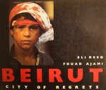 Reed, Eli (photos) and Ajami, Fouad (text) - Beirut City of regrets