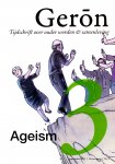 Auteurs, Diverse (zie: Meer info) - Geron 2011 Nr. 3 Tijdschrift over ouder worden. Thema: Ageism