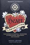 Levine, Noah - The heart of the revolution; the Buddha's radical teachings on forgiveness, compassion, and kindness