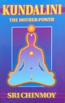 Sri Chinmoy - Kundalini: the mother-power