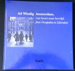 Windig, Ad - Amsterdam, van bezet naar bevrijd. From occupation to liberation