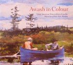 Reed, Sue W. and Carol Troyen (Introduction) - Awash in colour. Great American Watercolours from the Museum of Fine Arts, Boston