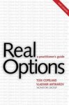 COPELAND, Thomas E. & ANTIKAROV, Vladimir - real options, a practitioner's guide