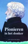 Verheul, M. / Zijp, M. - Pionieren in het donker / liber amicorum Bère Miesen