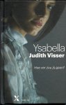 Visser, Judith - Ysabella - Hoe ver zou jij gaan? (thriller)