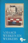 Vijfvinkel, R. / Companje, K.P. / Geus, W.J. de / Hegener, M.M. - `s Haags werken en werkers. 350 jaar gemeentewerken (1636-1986)