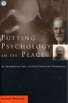 Richards, Graham - Putting psychology in its place, An introduction from a critical historical perspective.