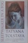Tolstaya, Tatyana - Sleepwalker in a Fog