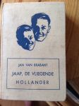 Brabant, Jan van - Jaap, de vliegende Hollander. Een avontuurlijke geschiedenis van koene bliegers en stoute ondernemingszin.