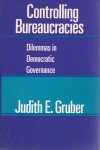 Gruber, Judith E. - Controlling Bureaucracies / Dilemmas in Democratic Governance