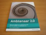 Berlo, Davied van - Ambtenaar 2.0 - Nieuwe ideeën en praktische tips om te werken in overheid 2.0