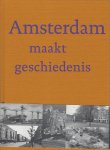 Bakker, M. / Rossem, V. van - Amsterdam maakt geschiedenis / 50 jaar op zoek naar de genius loci