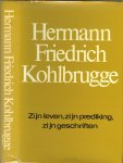 Aalders, Dr. W. en Ds. D. van Heijst - Hermann Friedrich Kohlbrugge (1803-1875). Zijn leven, zijn prediking, zijn geschriften