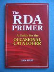 Hart, Amy - The RDA Primer.  A Guide for the Occasional Cataloger
