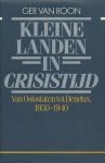 Roon, Ger van - Kleine landen in crisistijd. Van Oslostaten tot Benelux. 1930-1940