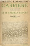 Kormendi, Ferenc, M.H. Szekely-Lulofs (vertaling) - Carriere; uit het Hongaarsch vertaald door M.H. Szekely-Lulofs