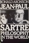 Aronson, Ronald - Jean-Paul Sartre; philosophy in the world