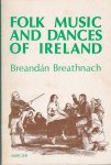 Breathnach, Breandan - Folk Music and Dances of Ireland