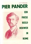 Wiersma, J.P. - Pier Pander (1864 - 1919). Een Friese beeldhouwer in Rome (biografie).