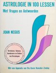 Negus, Joan (met een appendix van drs. Karen Hamaker-Zondag) - Astrologie in 100 lessen, met vragen en antwoorden / berekenen, tekenen, kombineren en duiden van horoskopen