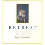 Housden, Roger - Retreat. Time apart for silence & solitude