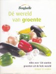 Arkel, Francis van / Stouten, Edo - Dé wereld van groente. Alles over 120 soorten groenten uit de hele wereld, inclusief 32 recepten