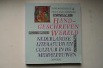 Dini Hogenelst ; Oostrom, Frits van - Handgeschreven Wereld  Nederlandse literatuur en cultuur in de Middeleeuwen